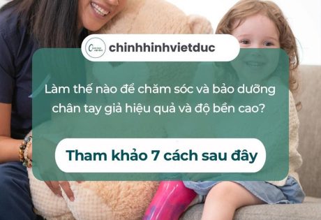 7 cách Chăm sóc và bảo dưỡng chân tay giả hiệu quả