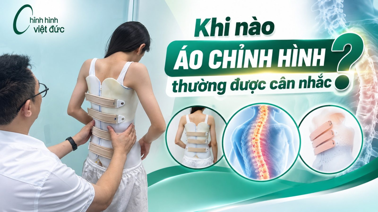 Khi nào phải phẫu thuật cong vẹo cột sống thay vì đeo áo chỉnh hình?